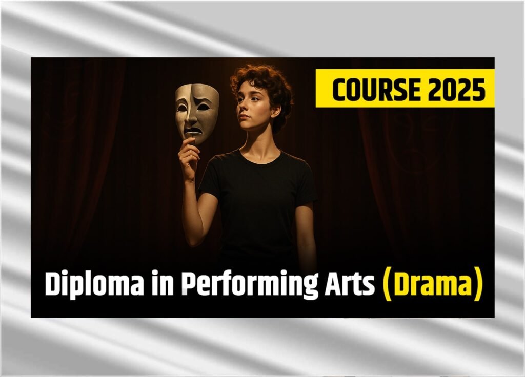 Diploma in Performing Arts (Drama) Course 2025